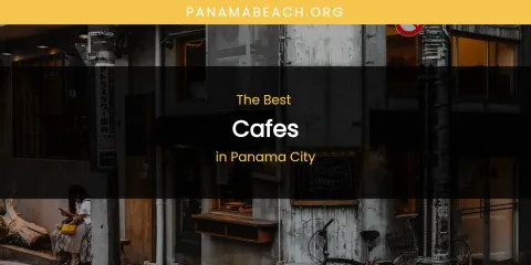 Panama City's Best Cafes