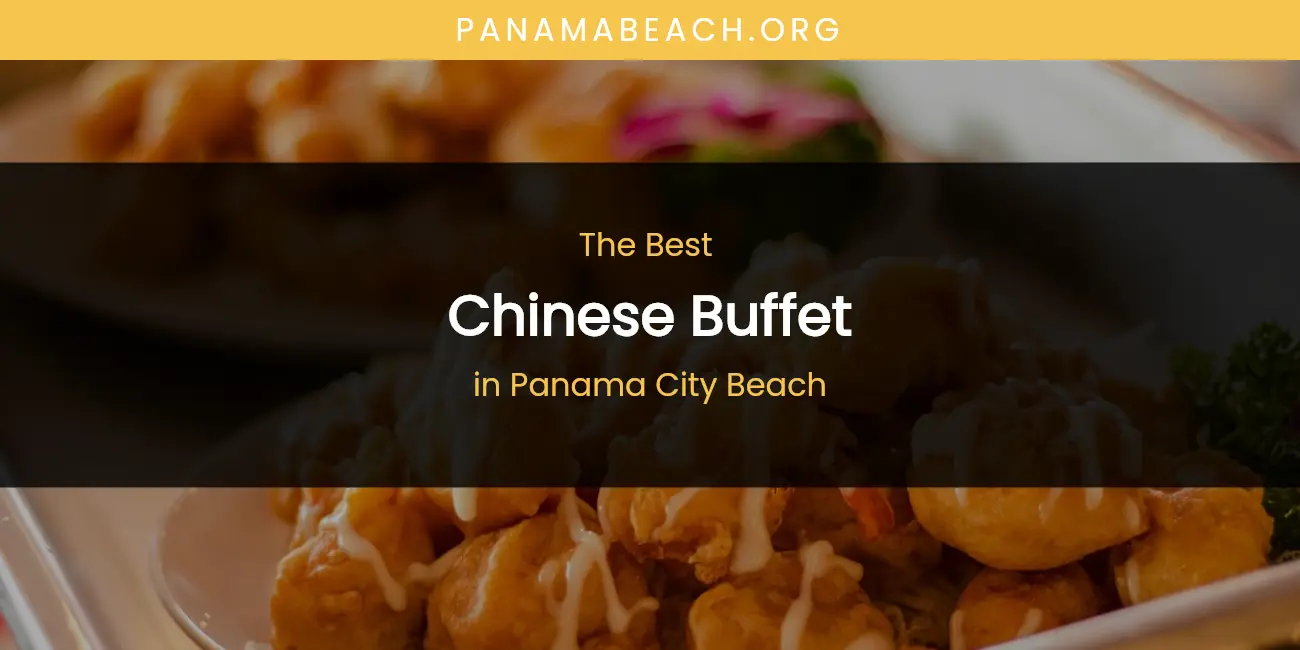 Panama City Beach's Best Chinese Buffet featured