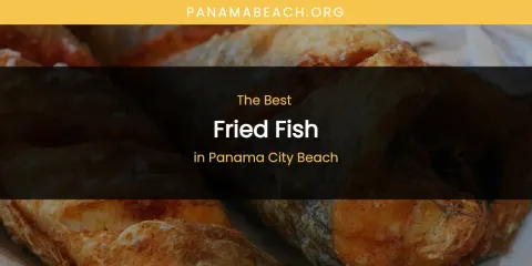 Panama City Beach's Best Fried Fish