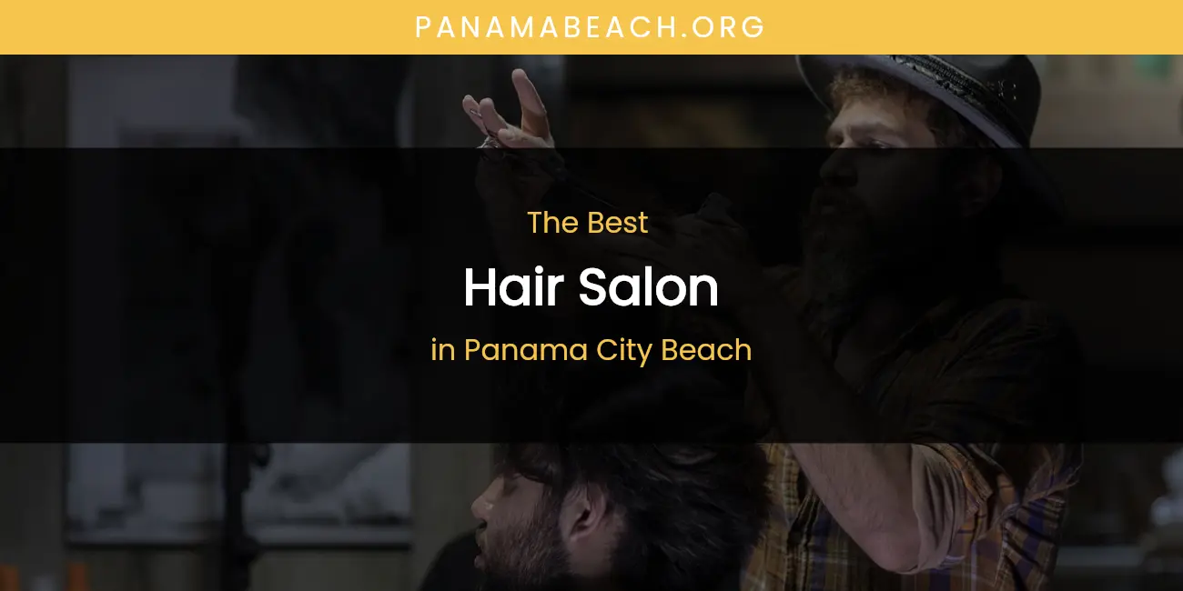 Panama City Beach's Best Hair Salon featured