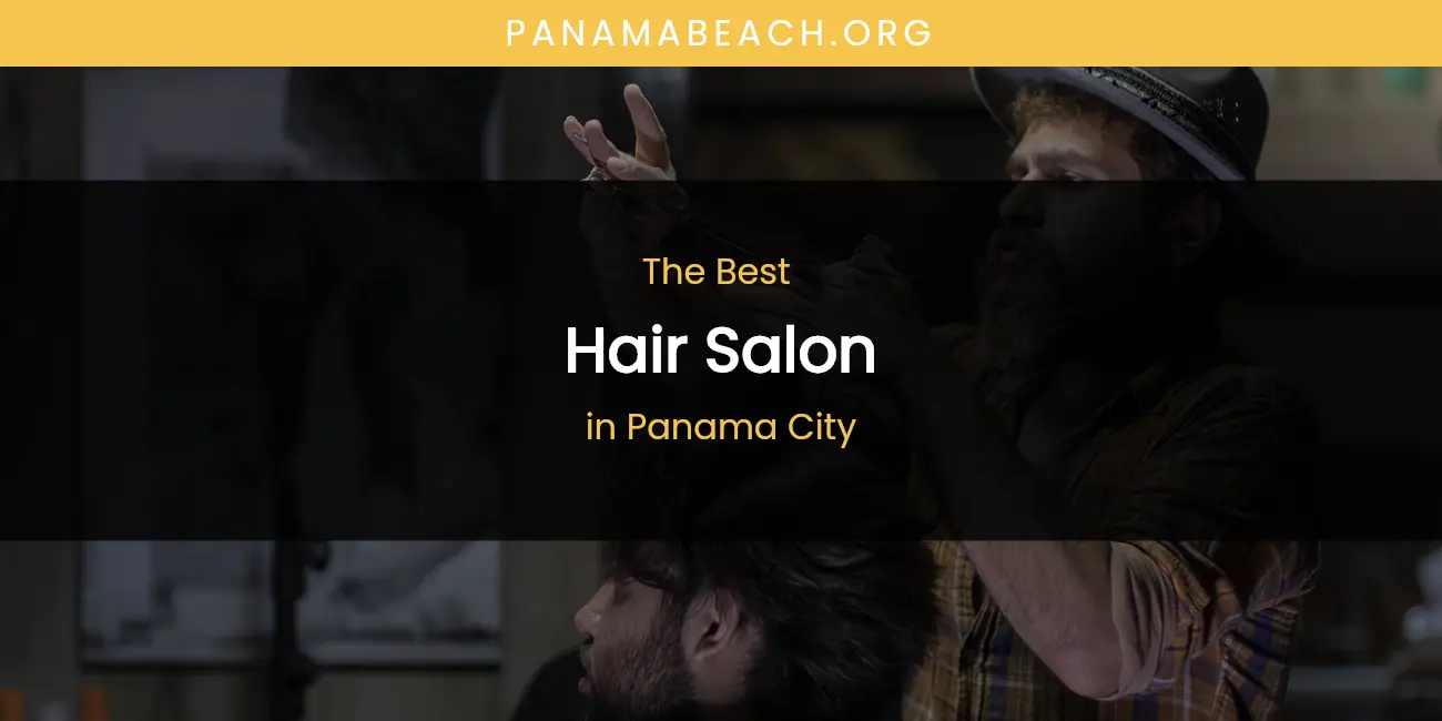 Panama City's Best Hair Salon featured