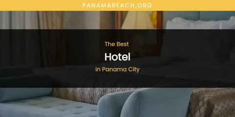 Panama City's Best Hotel