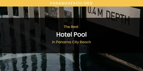 Panama City Beach's Best Hotel Pool
