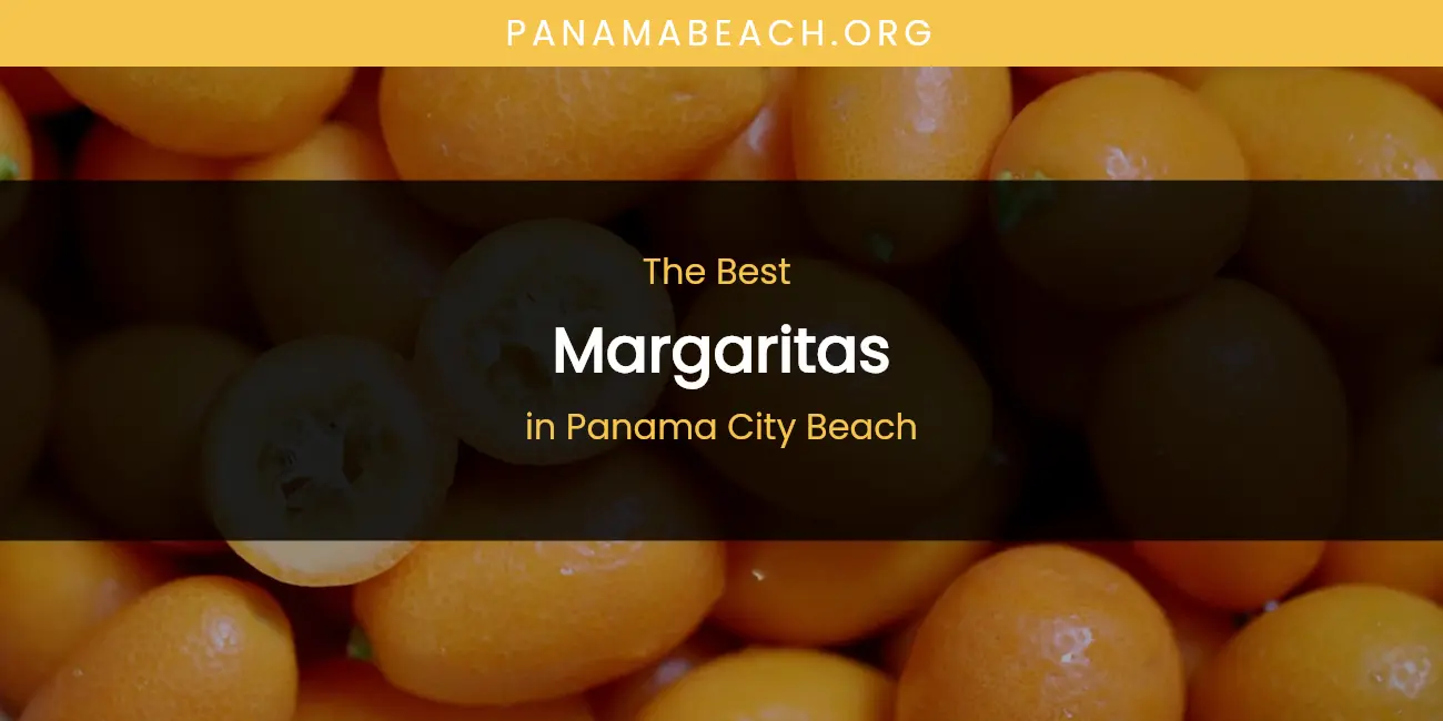 Panama City Beach's Best Margaritas featured