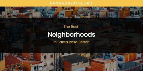 Santa Rosa Beach's Best Neighborhoods