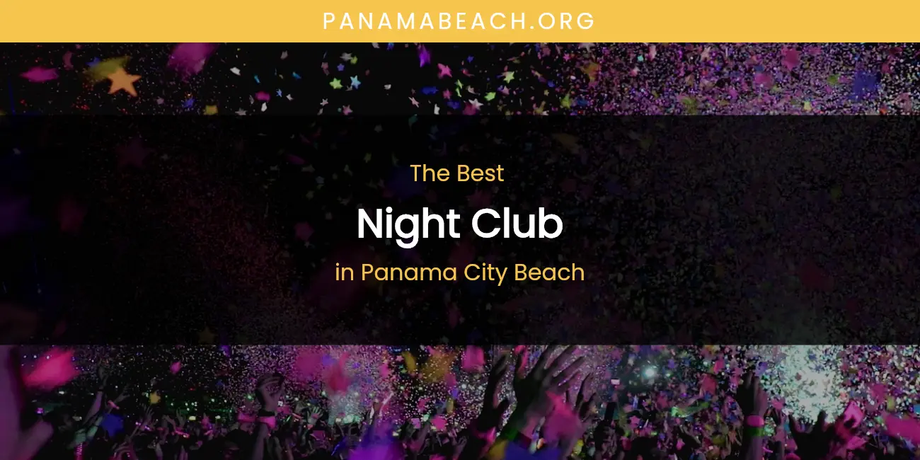 Panama City Beach's Best Night Club featured