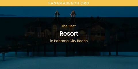 Panama City Beach's Best Resort