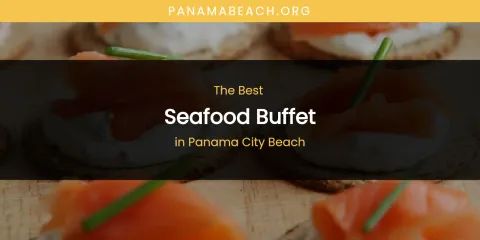 Panama City Beach's Best Seafood Buffet