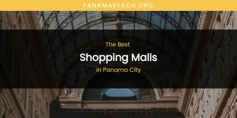 Panama City's Best Shopping Malls